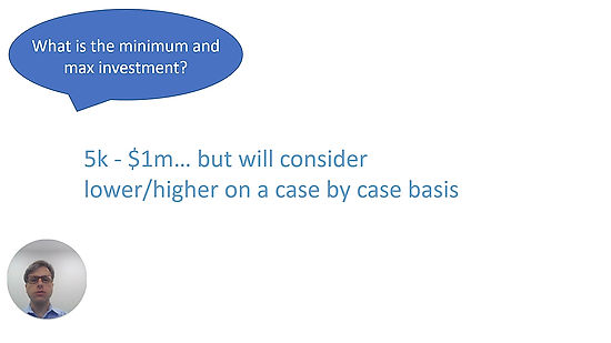 What is the minimum and maximum investment?
